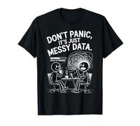 No Te Preocupes, Solo Son Datos Desordenados Científico Camiseta