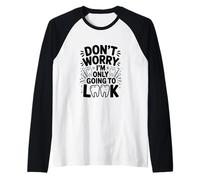 No te Preocupes Solo Voy A Mirar Divertido Dentista Dental Camiseta Manga Raglan