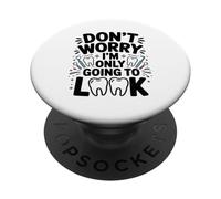 No te Preocupes Solo Voy A Mirar Divertido Dentista Dental PopSockets PopGrip Adhesivo