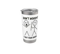 No te preocupes Tengo tu espalda divertido hombre humor Vaso térmico de acero inoxidable de doble pared