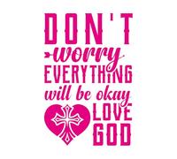No te preocupes todo estará bien ama a Dios Pegatinas de pared 50.4x75.6cm Decoración de tiendas Rosa roja