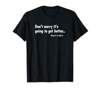 No te Preocupes, va a Mejorar.. Mensaje Espiritual Camiseta