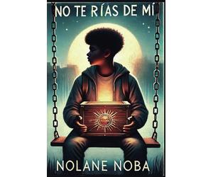 No te rías de mí: Drama escolar, inspirador y educativo sobre el estigma de las etiquetas y el empoderamiento (Amistad, identidad y autoestima en la adolescencia)