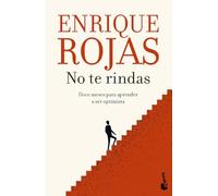 No te rindas: Doce meses para aprender a ser optimista (Biblioteca Enrique Rojas)