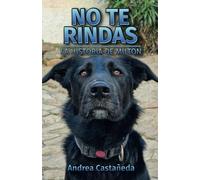 No te rindas: La historia de Milton