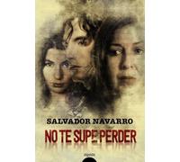 No te supe perder (ALGAIDA LITERARIA - ALGAIDA NARRATIVA)