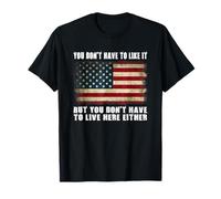 No te tiene que gustar, pero no tienes que vivir aquí Camiseta