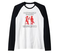 No Te Tortures Ese Es Mi Trabajo Camiseta Manga Raglan