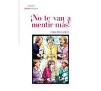 ¡no te van a mentir mas!