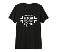 No te Vas a Creer lo Mucho Que te Quiero, Divertido Amante de Las Plantas Camiseta Premium