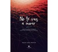 No te vas a morir: Impacto de la robótica y la inteligencia artificial sobre nuestra vida personal y profesional (NOVELA)