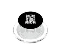 No te vayas a la quiebra Tratando de lucir Rica Declaración Divertida PopSockets PopGrip para MagSafe