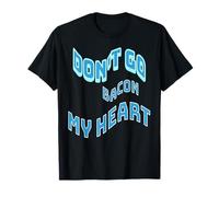 No Te Vayas Bacon Mi Corazón Chiste Romántico Camiseta