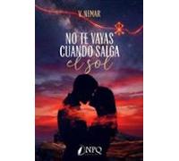 No Te Vayas Cuando Salga El Sol