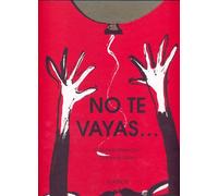 NO TE VAYAS (INFANTIL JUVENIL)