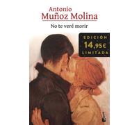 No te veré morir | Antonio Muñoz Molina