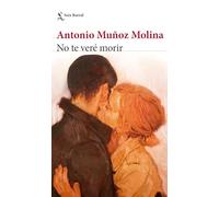 No Te Veré Morir (Novela) / I Will Not See You Die (a Novel)
