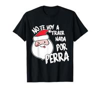 No Te Voy A Traer Santa Claus Funny Sarcastic Spanish Saying Camiseta