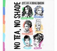 No Tea, No Shade: Life as a Drag Queen