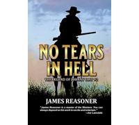 No Tears In Hell: A Western Adventure (The Legend Of Johnny Colt)