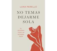 No temas dejarme sola: El infierno tenía un nombre: papá