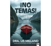 ¡No temas!: Descubre cómo vencer temores de forma práctica y eficaz/Fear Not: Discover How to Overcome Fear (Edición Española)