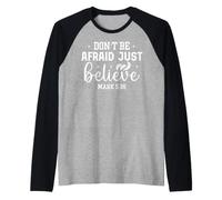 No Temas, Solo cree - Diseño basado en la fe Camiseta Manga Raglan