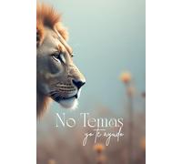 No Temas, Yo te Ayudo: Cuaderno inspirador para escribir, reflexionar y confiar