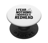 No Temo Nada Me Casé con Una Pelirroja PopSockets PopGrip Adhesivo