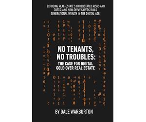 No Tenants, No Troubles: The Case for Digital Gold Over Real Estate