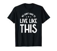 No Tenemos Que Vivir así, Libertad de expresión Camiseta