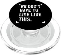 No Tenemos Que Vivir así, Libertad de expresión PopSockets PopGrip para MagSafe