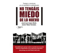 No tengáis miedo de lo nuevo: Trabajo y sindicato en el capitalismo globalizado