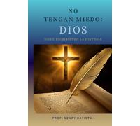 No Tengan Miedo: Dios sigue escribiendo la historia