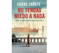 No tengas miedo a nada: Cumple tus deseos con amor, alegría y paz interior (No Ficción)