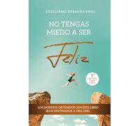 No tengas miedo a ser feliz (Preguntas incómodas)