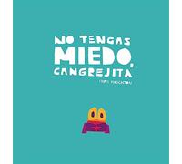 No Tengas Miedo Cangrejita