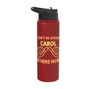 No tengas miedo: Carol está aquí ahora: nombre divertido de Carol Stainless Steel Insulated Water Bottle