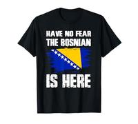 No tengas miedo de que el bosnio esté aquí bandera de Bosnia Camiseta