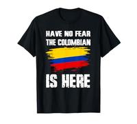 No tengas miedo de que el colombiano esté aquí Bandera de Colombia Orgullo Raíz Camiseta