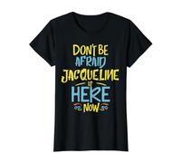 No tengas Miedo de Que Jacqueline esté aquí Ahora Divertido Nombre de Jacqueline Camiseta gráfica económica, Mujer, Negro, L