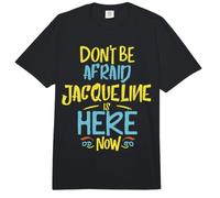 No tengas Miedo de Que Jacqueline esté aquí Ahora Divertido Nombre de Jacqueline Comfort Colors Adult Heavyweight T-Shirt