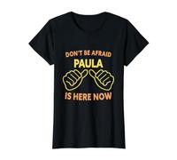 No tengas Miedo de Que Paula esté aquí Ahora: Nombre Divertido de Paula Camiseta gráfica económica, Mujer, Negro, L