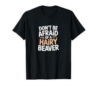 No tengas Miedo de un Castor Divertido Camiseta