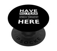 No tengas Miedo, el logopeda está aquí, Divertido Regalo, Trabajo PopSockets PopGrip Adhesivo