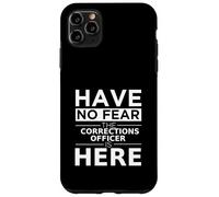 No tengas Miedo, el Oficial de prisiones está aquí, Divertido Regalo, Trabajo Carcasa para iPhone 11 Pro MAX