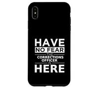 No tengas Miedo, el Oficial de prisiones está aquí, Divertido Regalo, Trabajo Carcasa para iPhone XS MAX