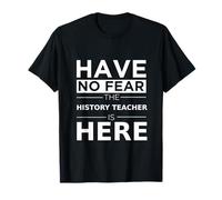 No tengas Miedo El Profesor de Historia está aquí Divertido de Vuelta a la Escuela Camiseta