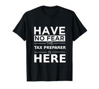 No tengas Miedo: preparador de impuestos está aquí, Divertido Regalo, Trabajo, Humor Camiseta