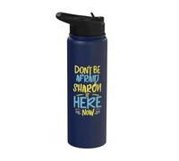 No tengas miedo Sharon está aquí ahora Funny Sharon Nombre Stainless Steel Insulated Water Bottle